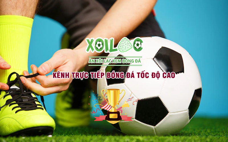 xoilac-tv-kenh-truc-tiep-bong-da-toc-do-cao-duoc-yeu-thich-nhat-hien-nay